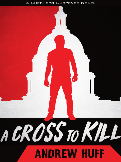 Title details for A Cross to Kill by Andrew Huff - Available